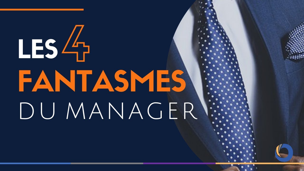 LES 4 FANTASMES DU MANAGER