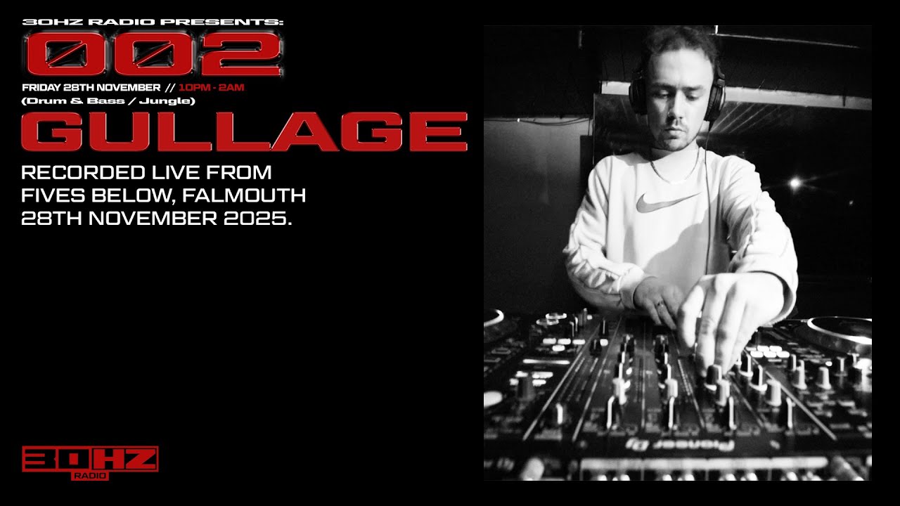 GULLAGE | 30HZ Presents: 002 - Live from Fives Below 28/11/25 (Rollers/DnB)