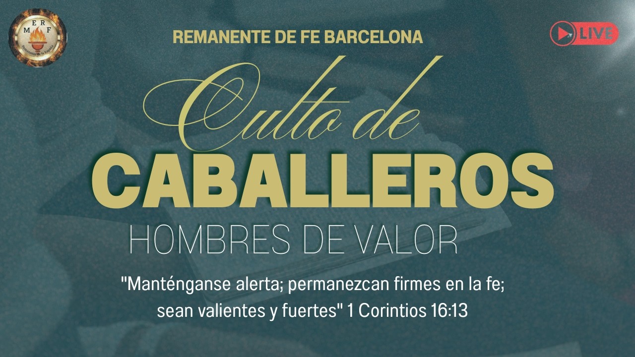 CULTO DE CABALLEROS | 1 CORINTIOS 16: 13| Remanente de Fe Barcelona