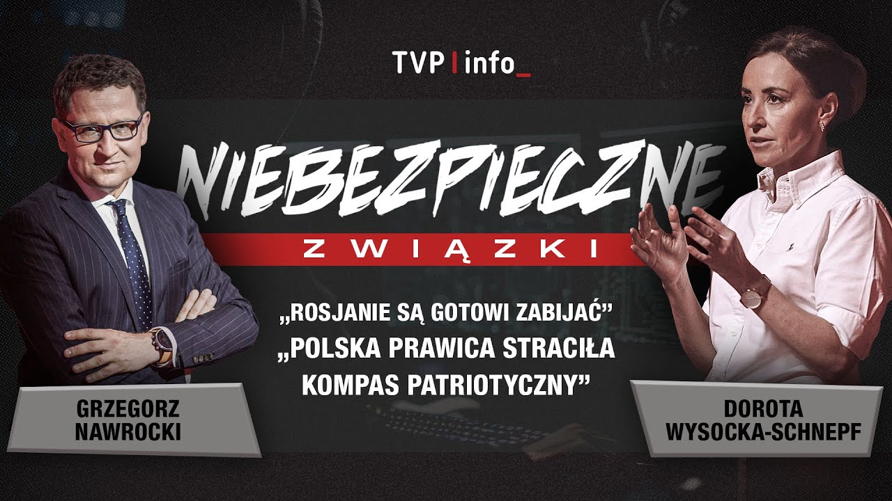 „Rosjanie są gotowi zabijać”. „Polska prawica straciła kompas patriotyczny” | NIEBEZPIECZNE ZWIĄZKI
