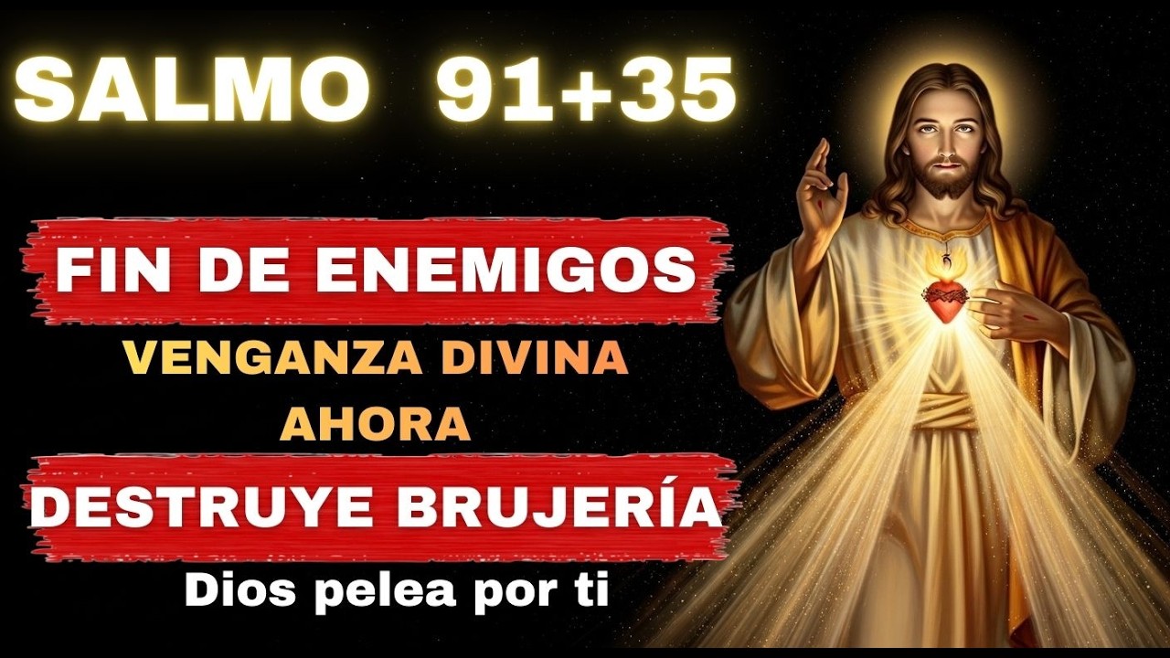 😈 Salmo 91 + 35: ¡Destruye CUALQUIER BRUJERÍA! ¡Liberación Inmediata! ¡AHORA!
