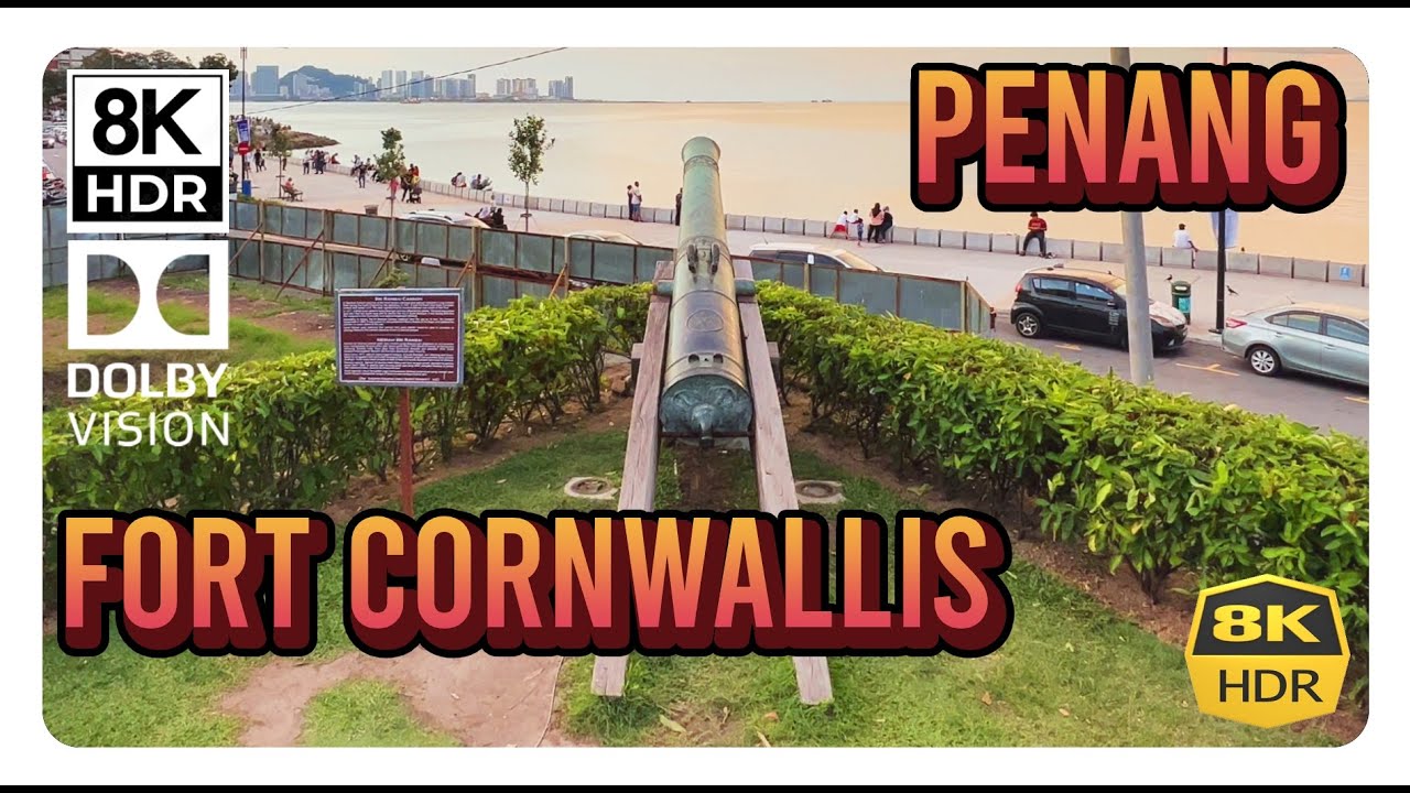 Penang 'FORT CORNWALLIS' 8K HDR George Town - Must See, Malaysia