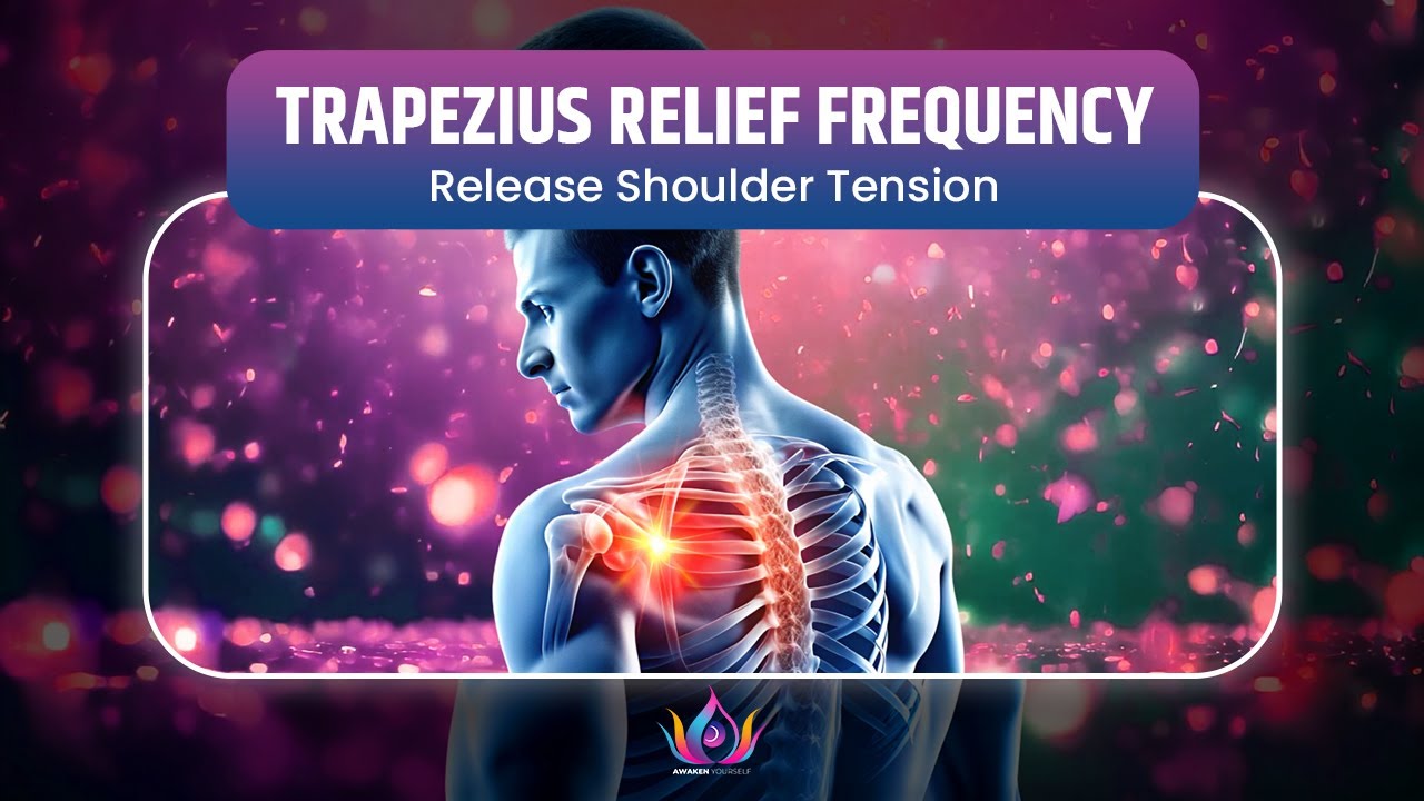 RELIEVE UPPER BACK PAIN IN MINUTES! TRAPEZIUS RELIEF FREQUENCY