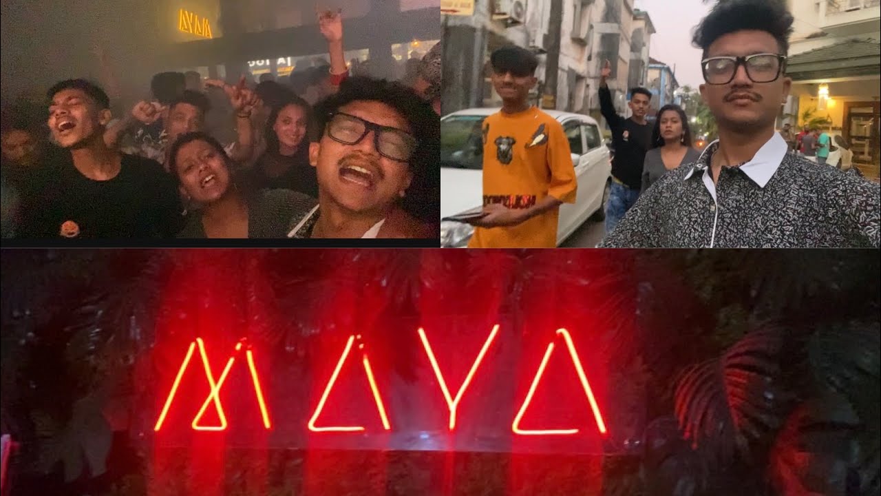 GOA DAYS 4 || MAYA NIGHT CLUB || ENJOY EVERY MOMENT