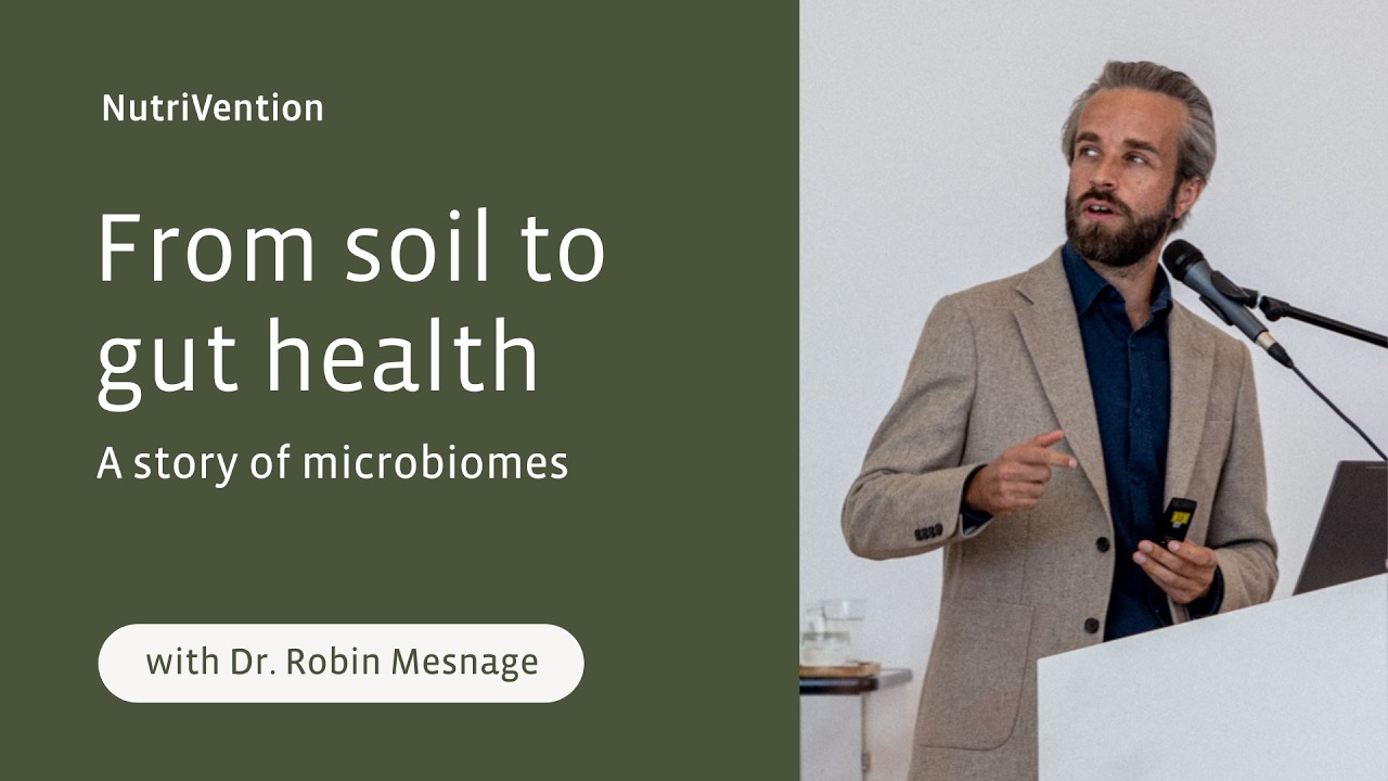 From soil to gut health, a story of microbiomes - Dr. Robin Mesnage NutriVention25