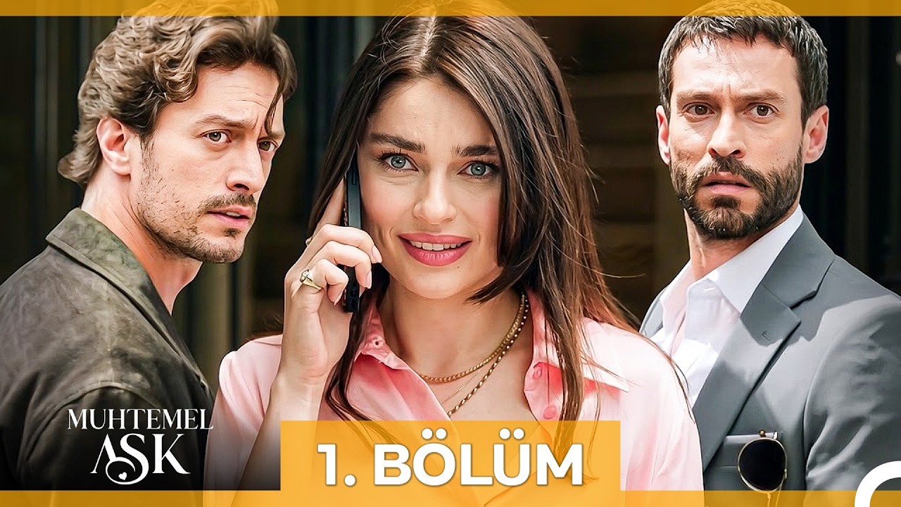 Muhtemel Aşk 1. B&ouml;l&uuml;m