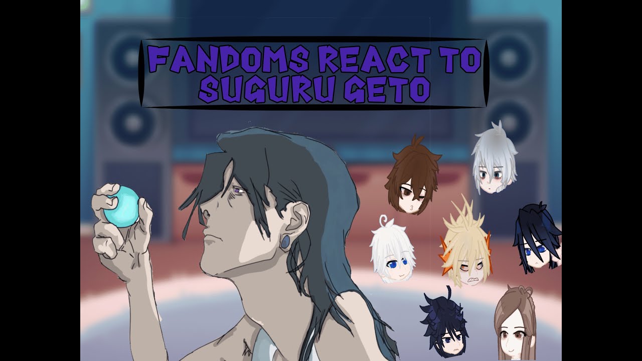 FANDOMS REACT TO SUGURU GETO / JJK || jjk, mha, tgcf, litc, bsd, ds, hxh, asv