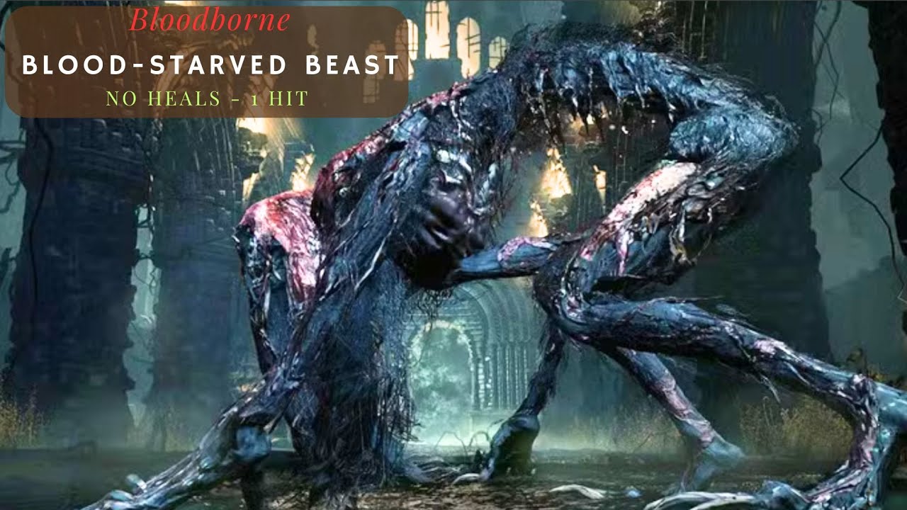 Blood Starved Beast - Bloodborne - No Heal - 1 hit