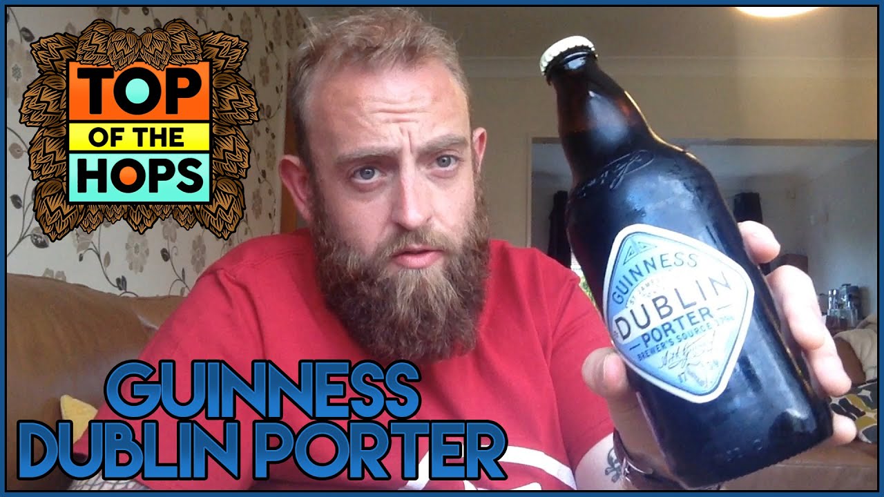 Guinness Dublin Porter Review | Top Of The Hops