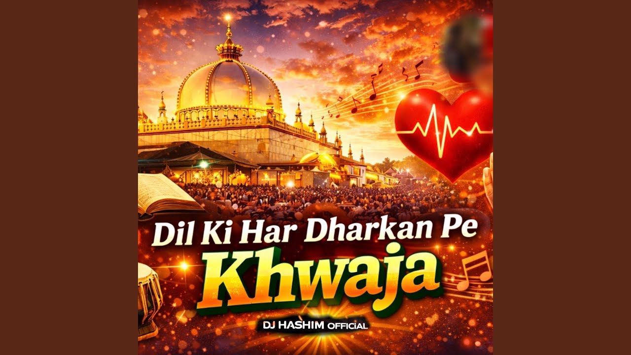 Dil Ki Har Dharkan Pe Khwaja