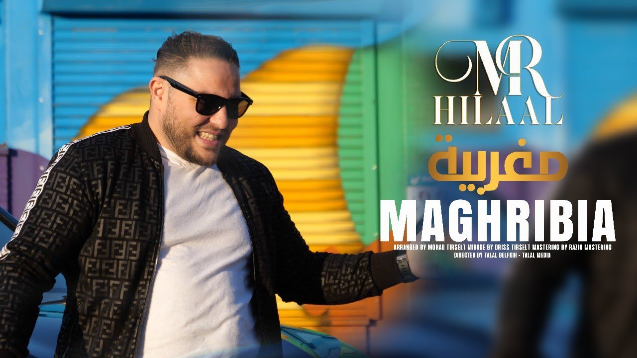 Mr Hilaal - Maghrebia ( Exclusive Vid&eacute;o ) المغربية