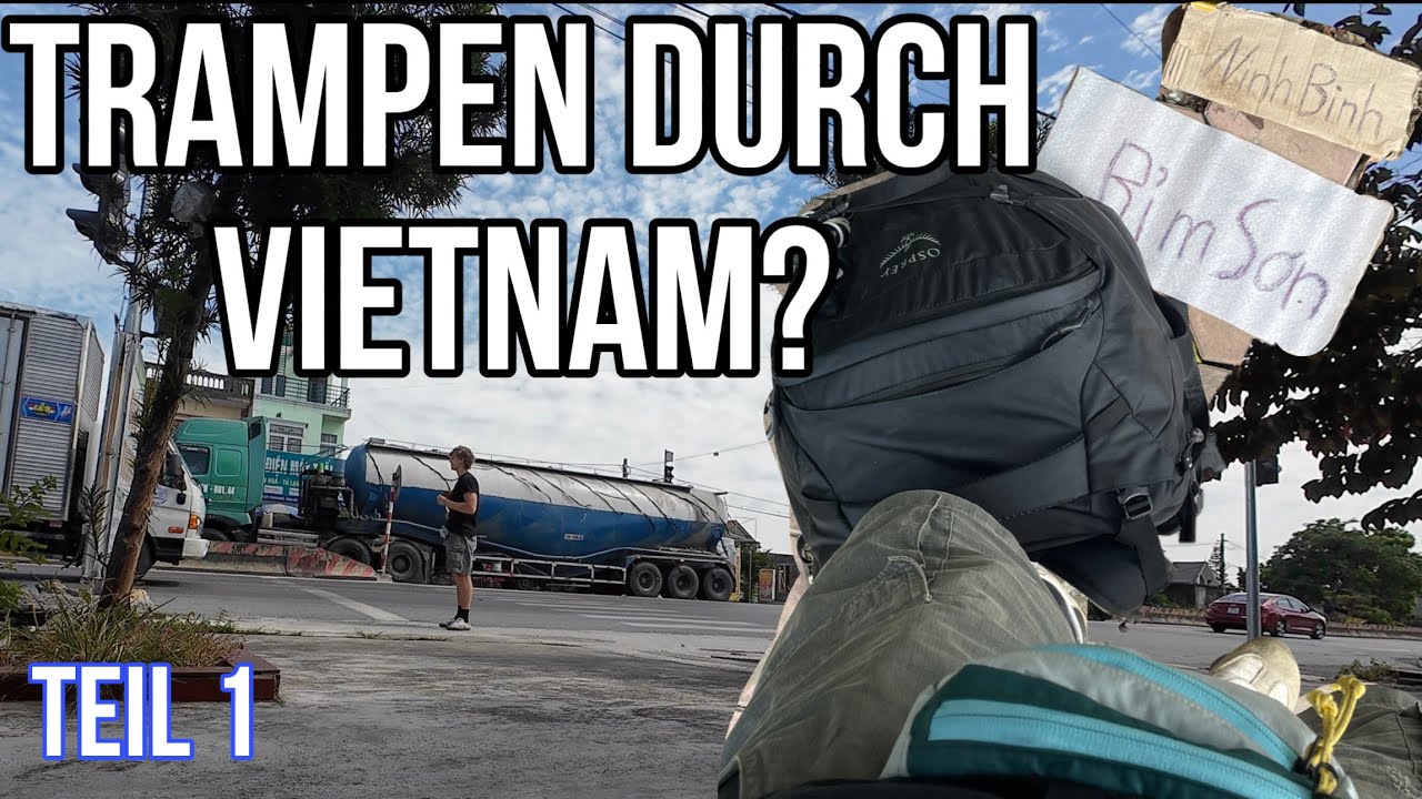Quer durch Vietnam trampen | Teil 1
