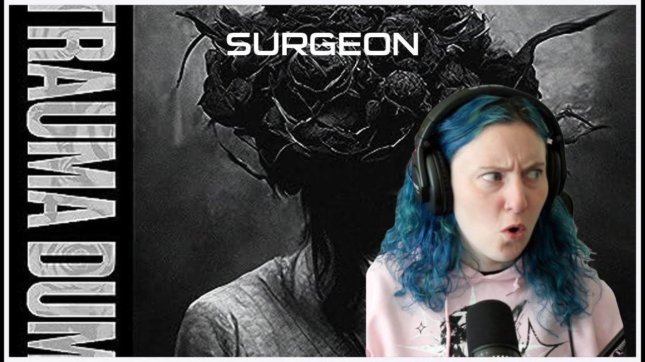 SURGEON | 'Trauma Dump' | REACTION/REVIEW