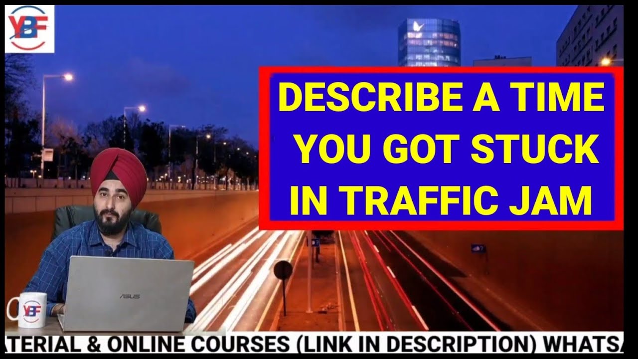 Describe A Time You Got Stuck In Traffic Jam | New #CueCard #TrafficJam | #Ramandeep Band 8.0 Sample