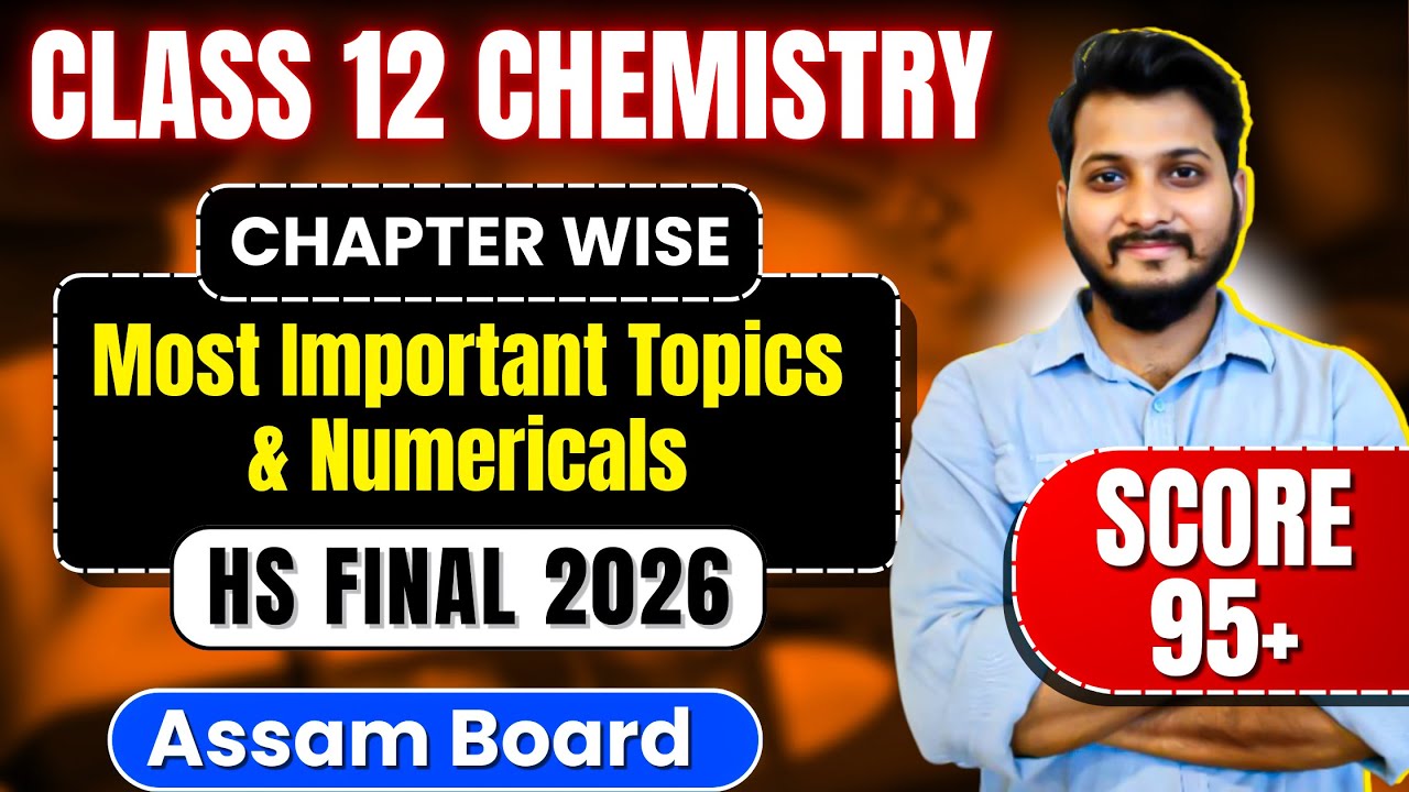 Most Important Topics and Numericals for HS FINAL 2026 | Class 12 Chemistry| ASSEB | Let's Approach