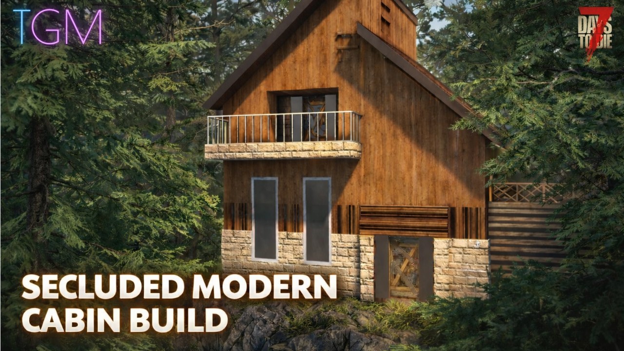Secluded Modern Cabin Build | 7 Days To Die