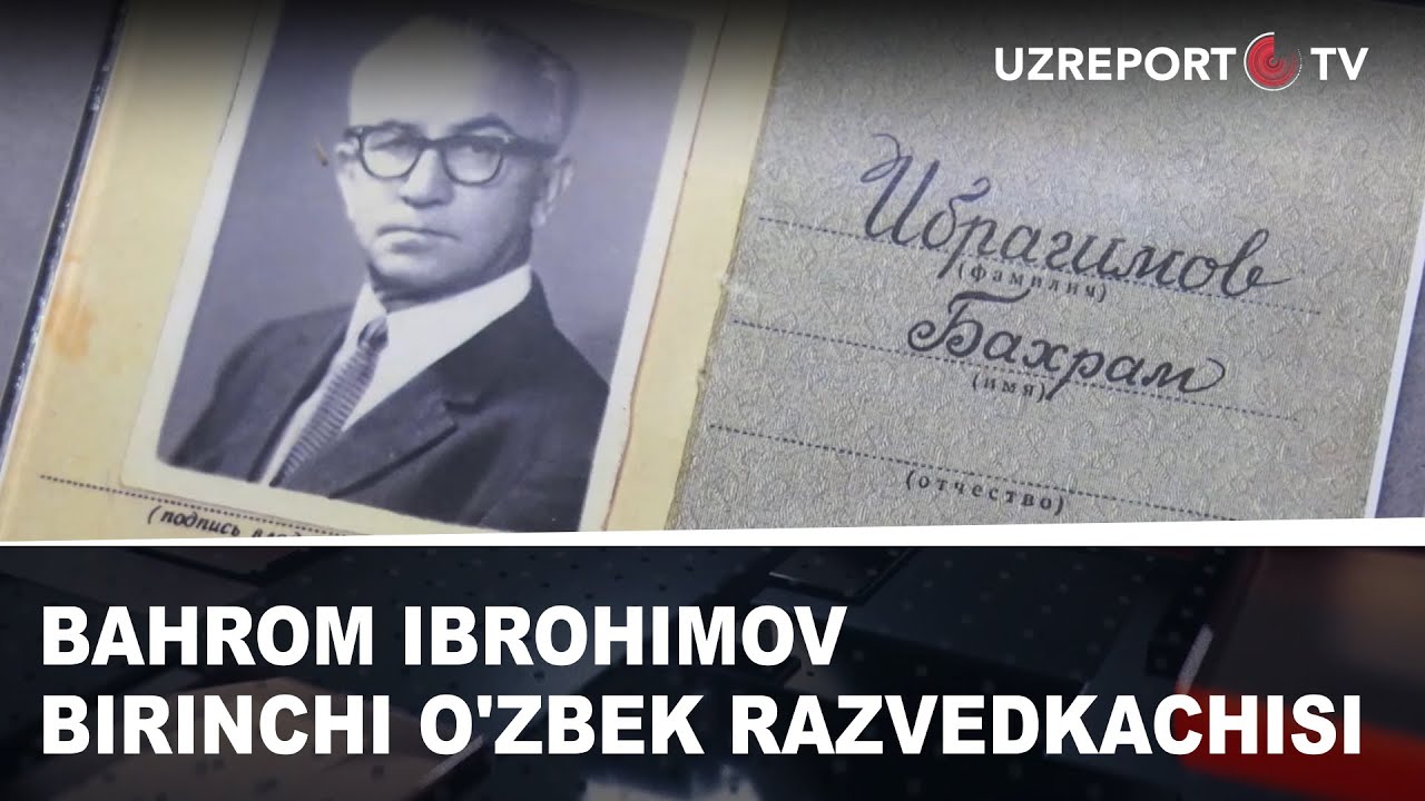 Birinchi o'zbek razvedkachisi Bahrom Ibrohimov haqida