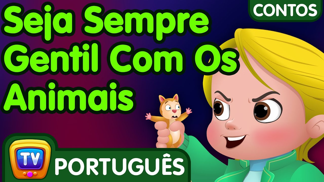 Seja Sempre Gentil Com Os Animais (Always Be Kind To Animals) - Histórias De Ninar –ChuChu TV Brazil