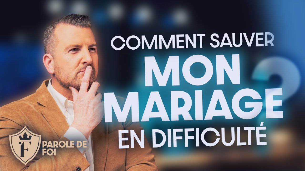 Comment sauver mon MARIAGE en difficulté | Pst. Joël Spinks | Parole de foi