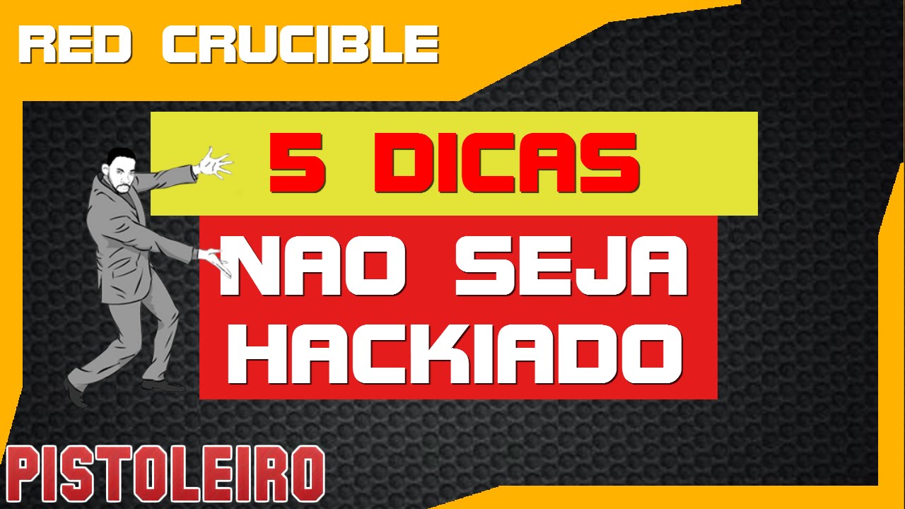 Red Crucible | Dicas de como n&atilde;o ser Hackiado BY: PISTOLEIRO