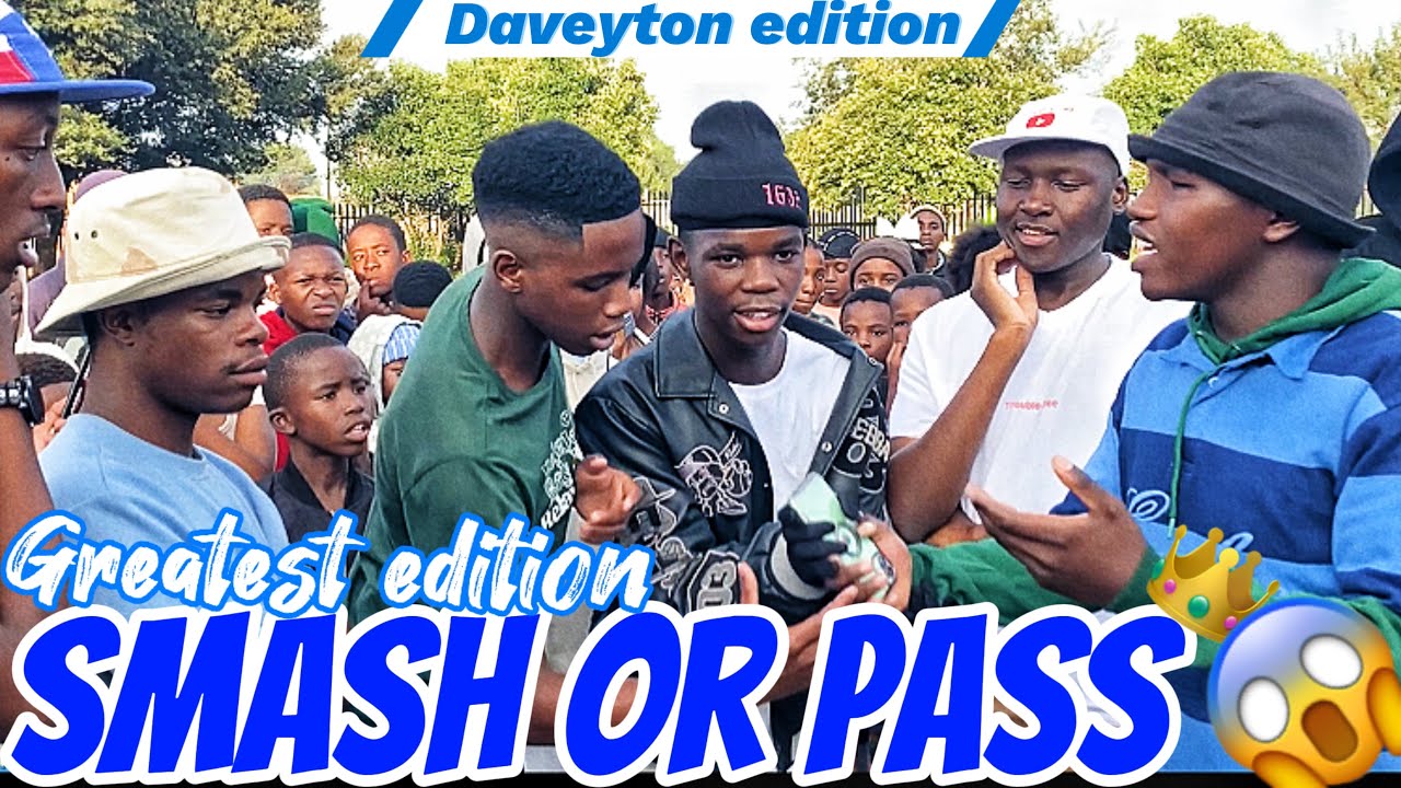 GREATEST SMASH  OR PASS IN SOUTH AFRICA a MUST WATCH EPISODE IN DAVEYTON 📍FT @iamlilkenji SMILEY👑