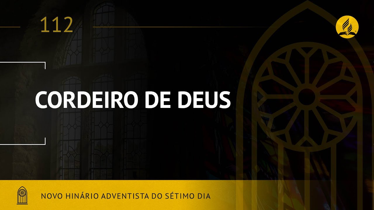 Novo Hinário Adventista • Hino 112 • Cordeiro de Deus • (Lyrics)