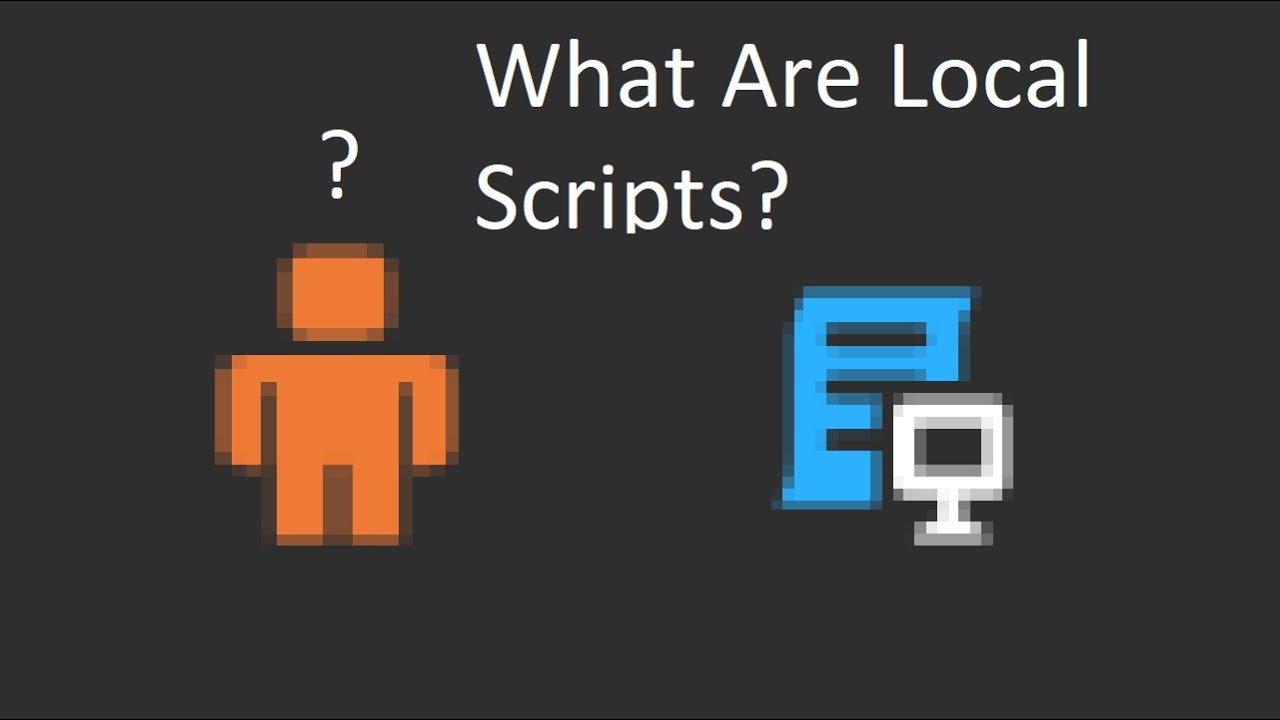 What Are Local Scripts?