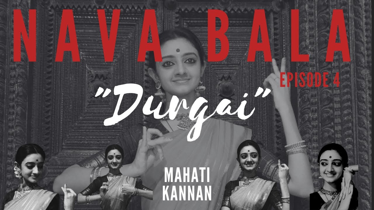 Nava Bala - Durgai | Bharathanatyam by Mahati Kannan | Ep 4 |