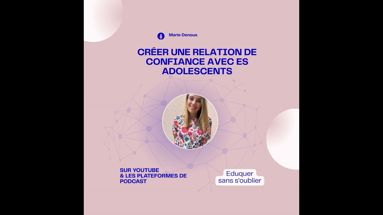 Créer une relation de confiance avec les adolescents