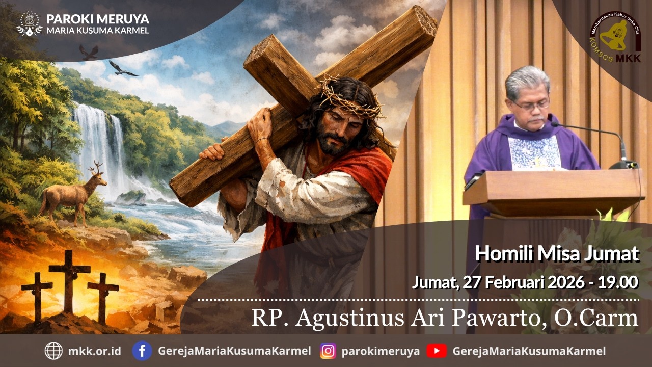 Homili RP. Agustinus Ari Pawarto, O.Carm Jumat, 27 Februari  2026 - 19.00 WIB