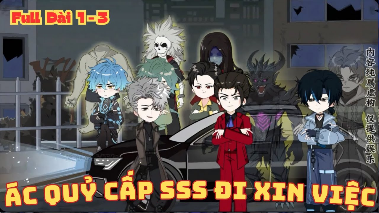 [ Full Dài 1 - 3 ] Ác Quỷ Cấp SSS Đi Xin Việc