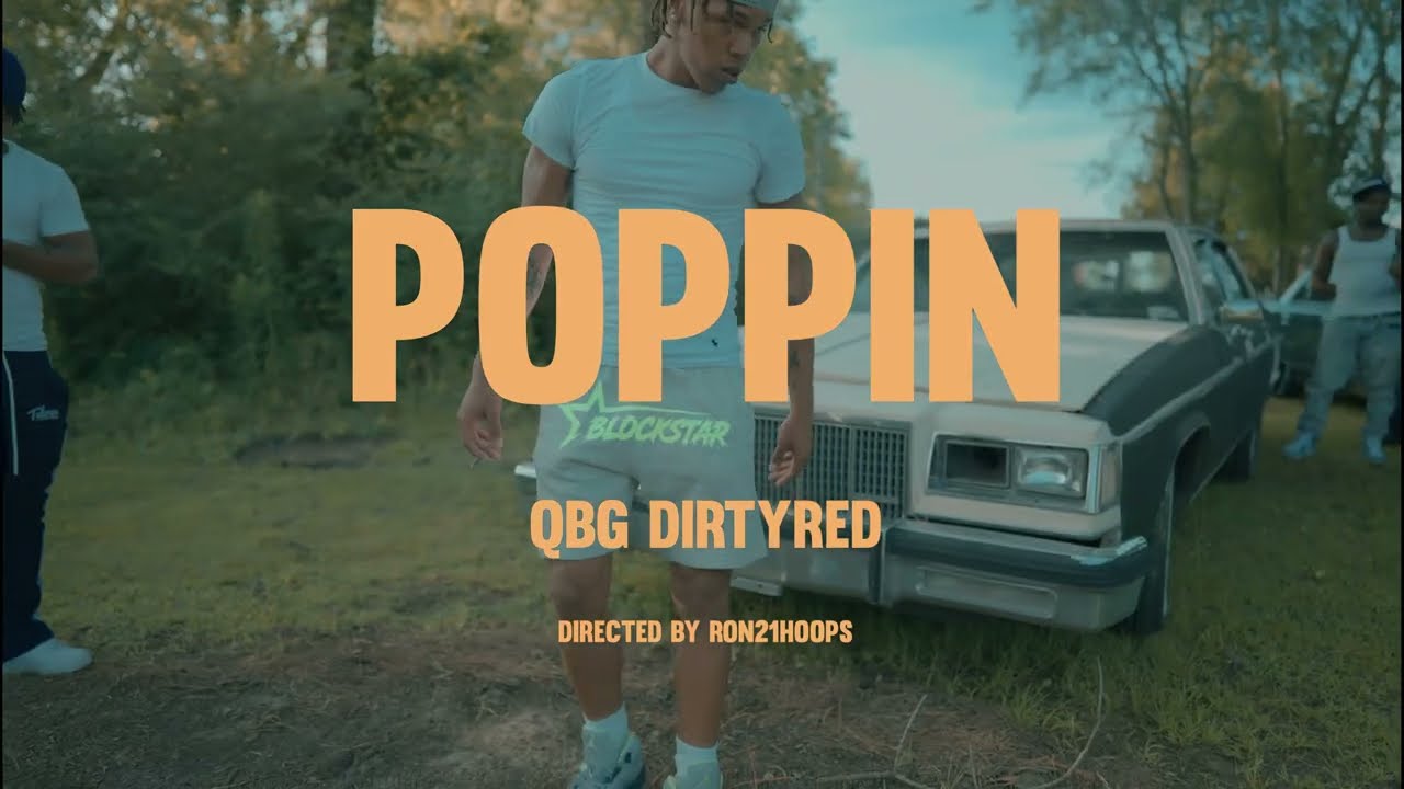 QBG DirtyRed - POPPIN (Official Video)