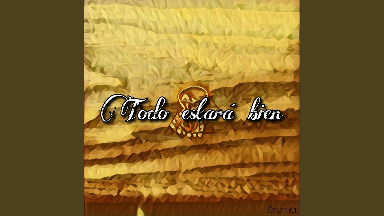 Todo estará Bien