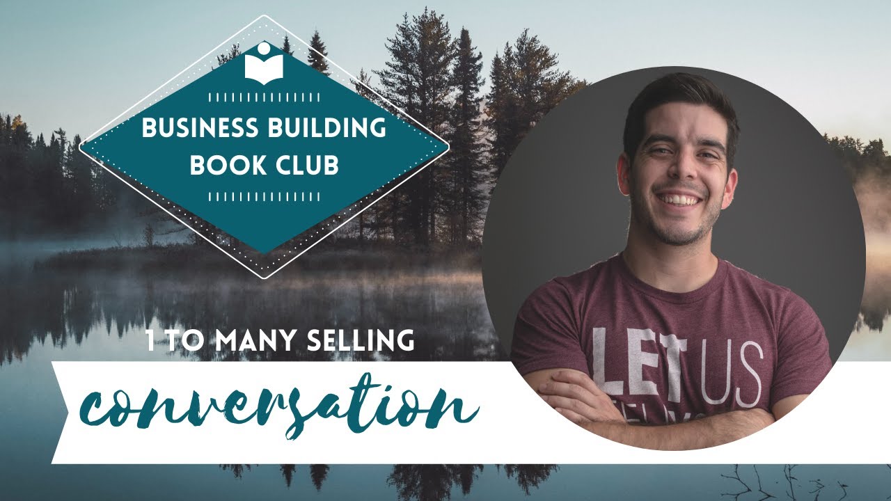 One To Many Selling with Luis Camejo from the Biz Bros | Business Business Building Book Club