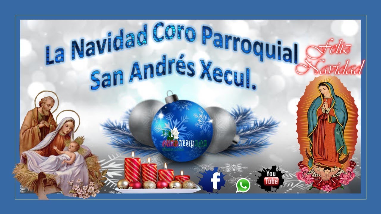 La Navidad Coro Parroquial San Andres Xecul Totonicapan