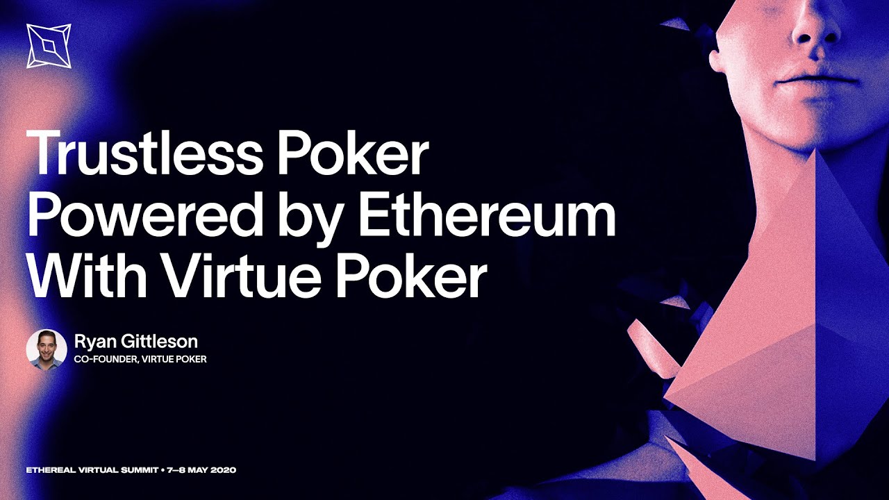 Trustless Poker Powered by Ethereum with Virtue Poker | Ethereal Virtual Summit 2020