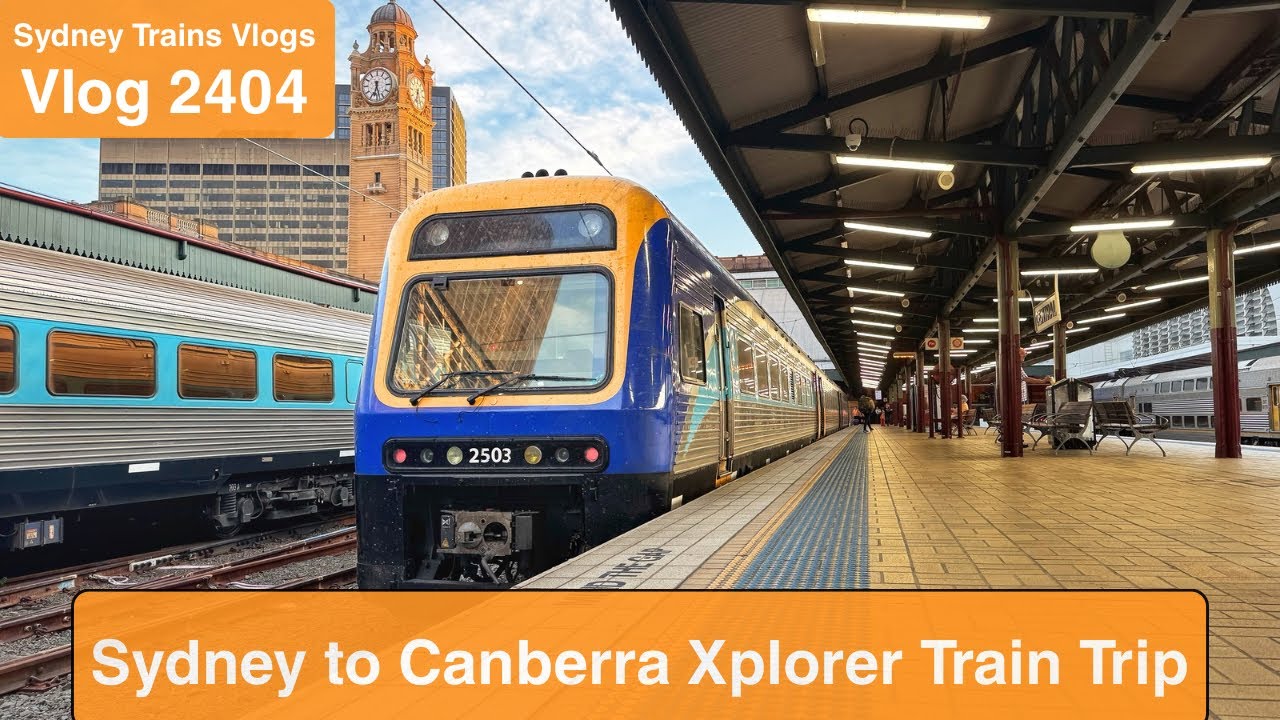 Sydney Trains Vlog 2404: Sydney to Canberra Xplorer Train Trip