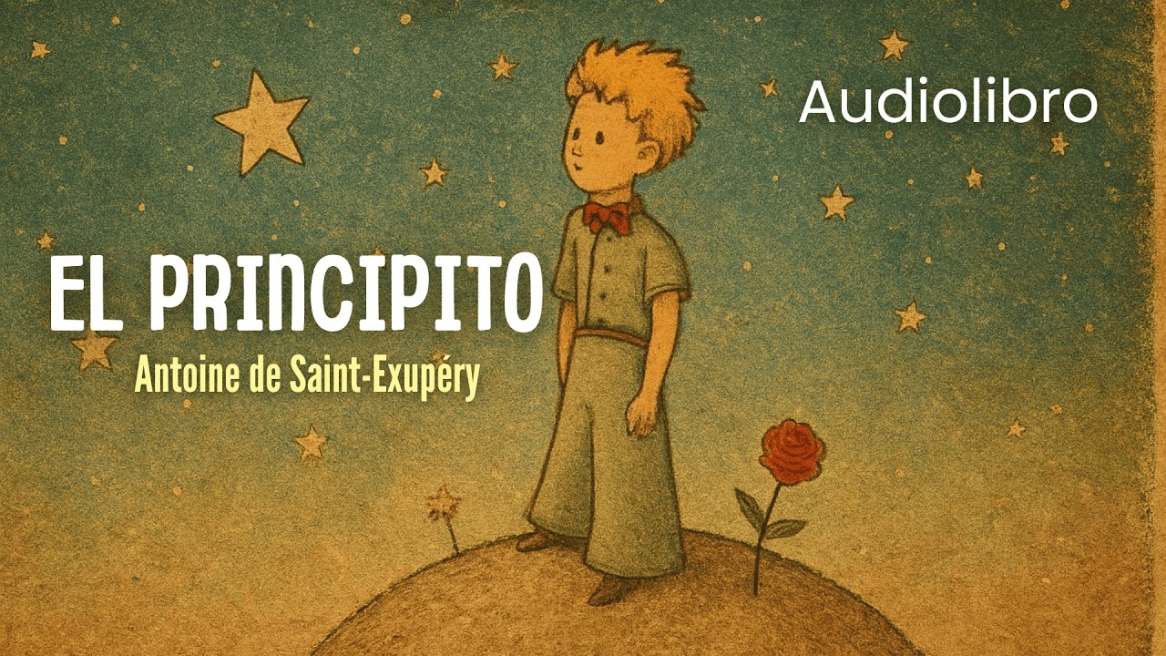 El Principito por Antoine de Saint-Exupéry | Audiolibro completo (voz humana)