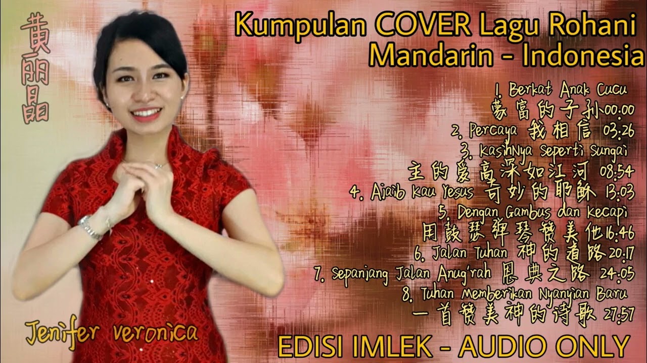 Kumpulan COVER Lagu Rohani Mandarin - Indonesia Bernuansa IMLEK (AUDIO ONLY)