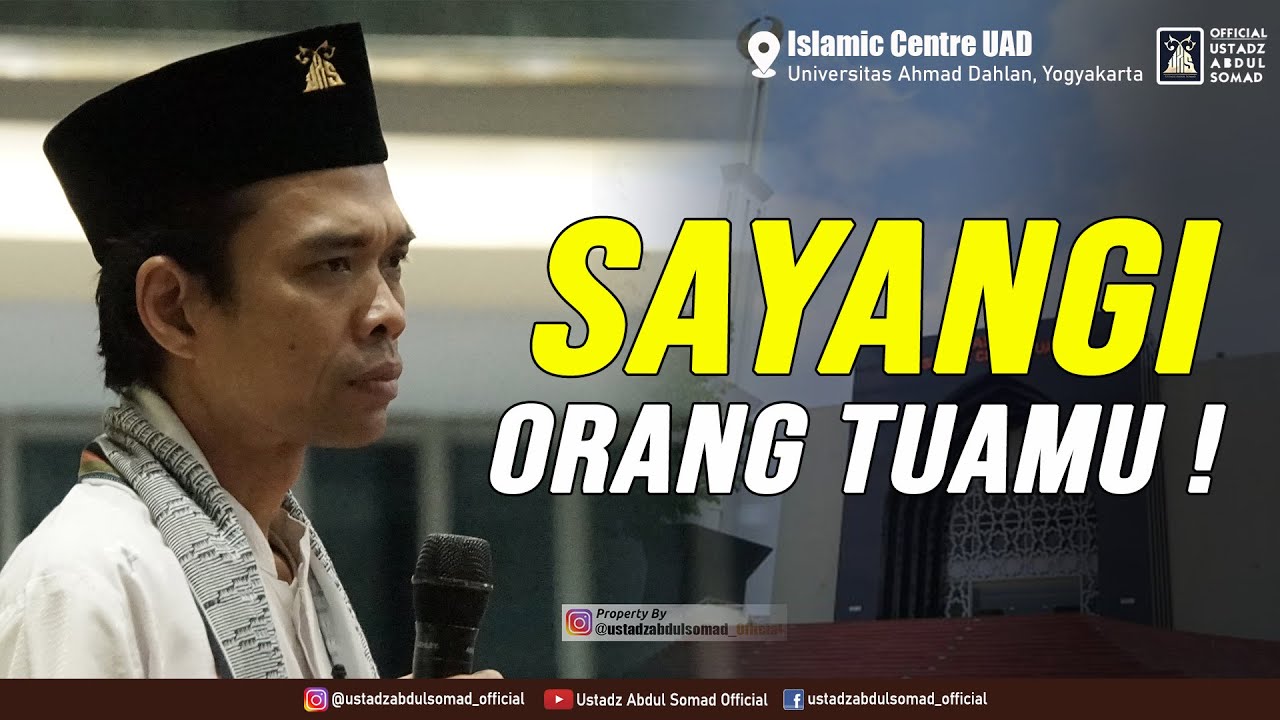 SAYANGI ORANG TUAMU | Islamic Center Univ. Ahmad Dahlan, Yogyakarta | Ustadz Abdul Somad, Lc., MA