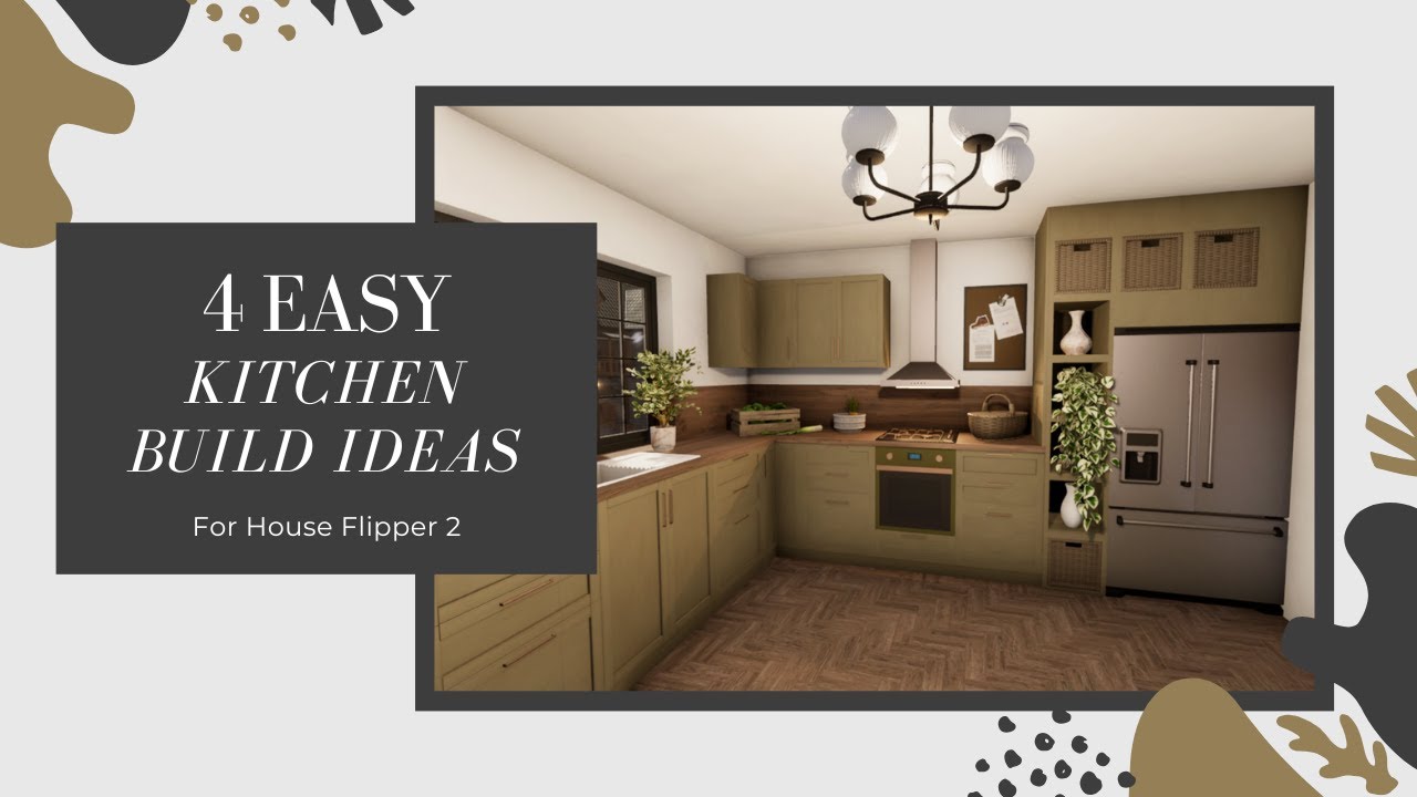 House Flipper 2 Ideas - 4 Kitchen Build Ideas