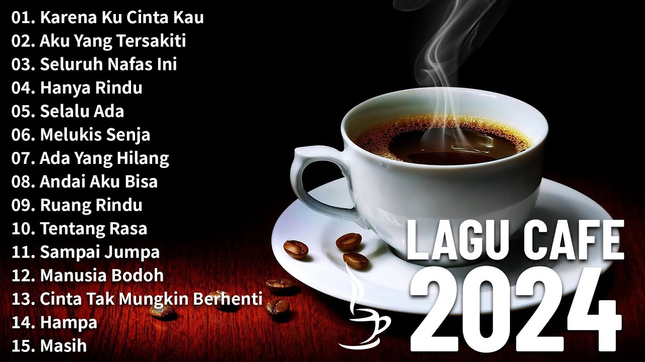 Lagu Cafe Santai Terbaru 2024 🎵 Lagu Café Santai Setelah Seminggu Bekerja 🎵 Lagu Cafe Populer 2024