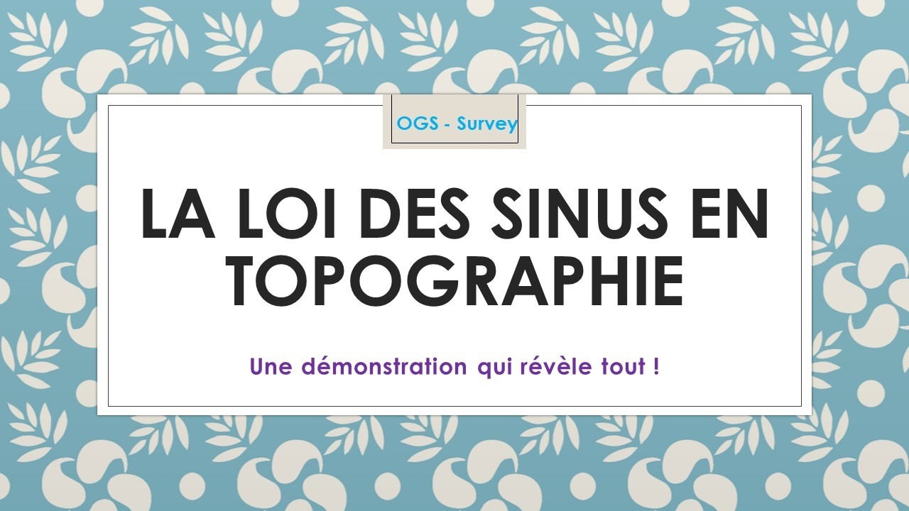 La Loi des Sinus en Topographie : Une démonstration qui révèle tout !