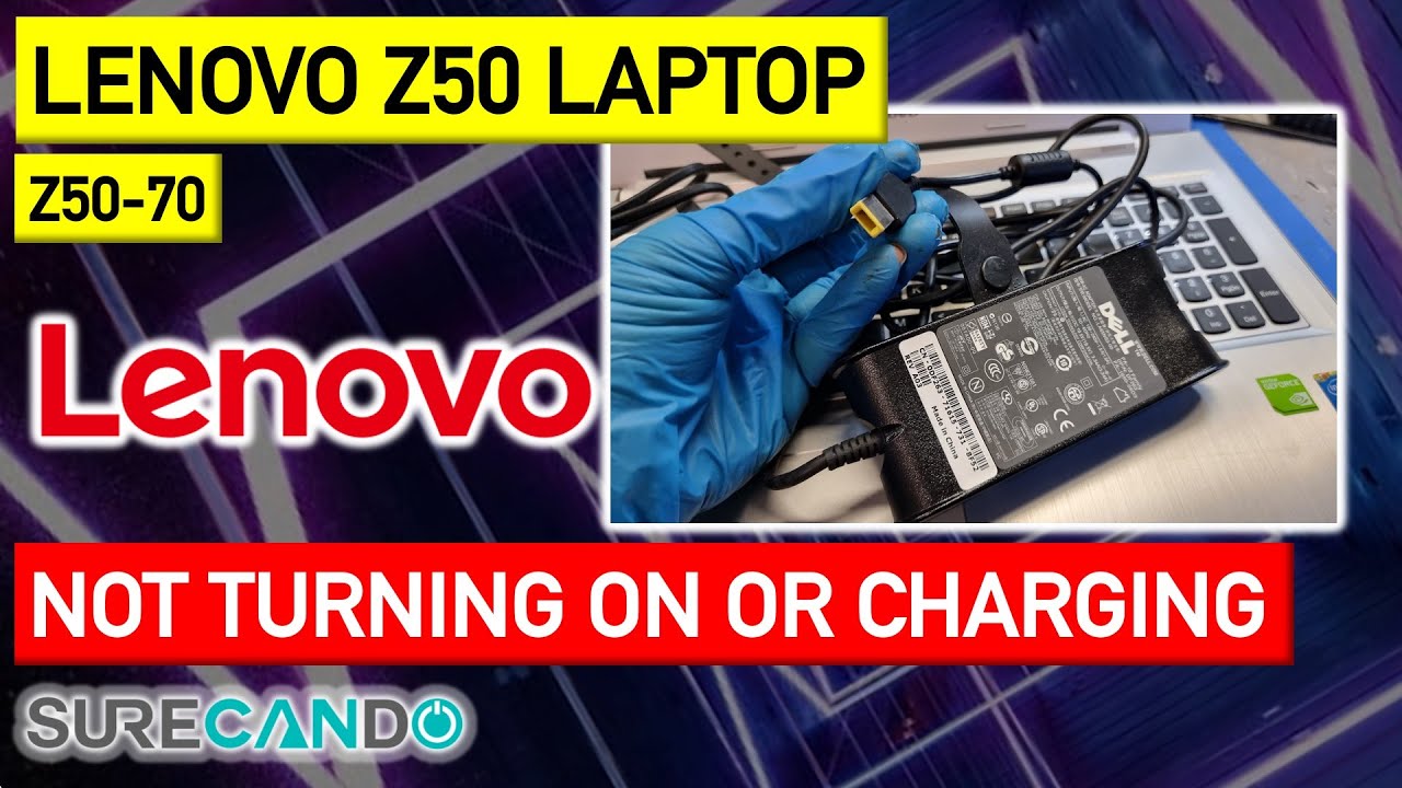 Lenovo Z50-70 Laptop Not turning or charging. Full disassembly. Repair