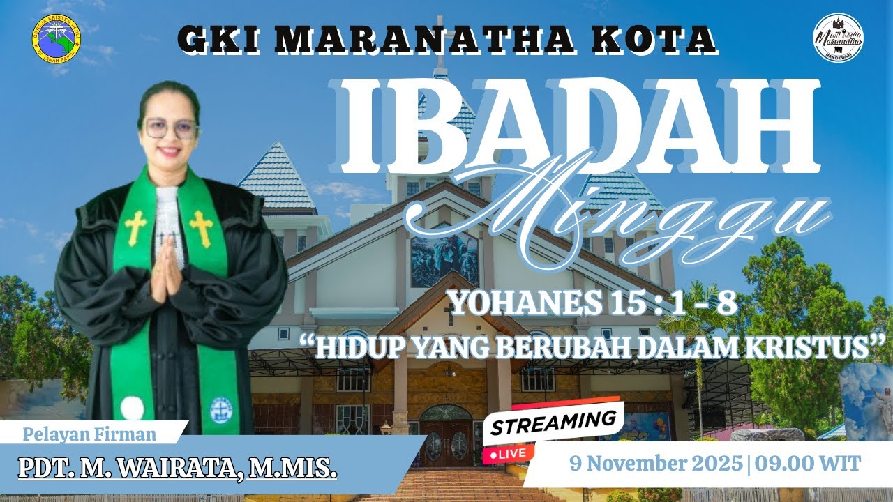 IBADAH MINGGU PAGI JEMAAT GKI MARANATHA KOTA. MINGGU, 09 NOVEMBER 2025
