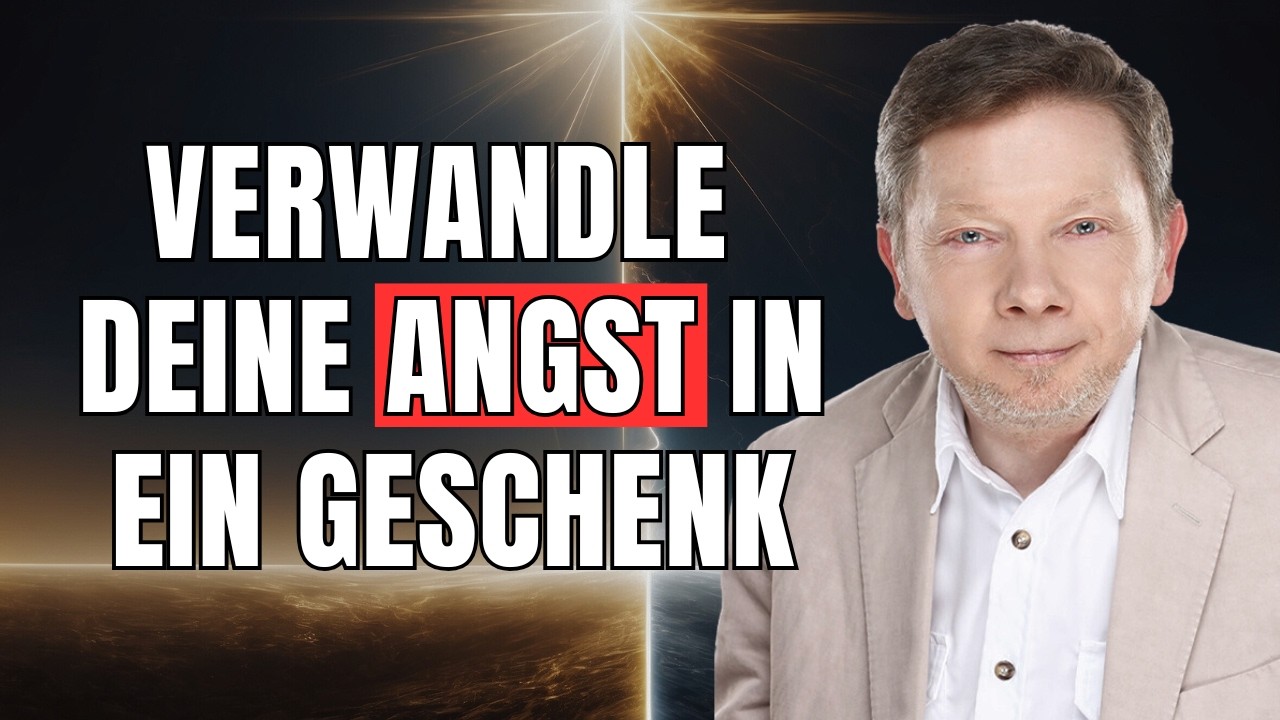Die transformative KRAFT der ANGST verstehen | Eckhart Tolle