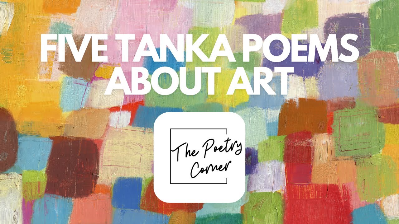 Five Tanka Poems About Art #poetry #artpoetry #thepoetrycorner