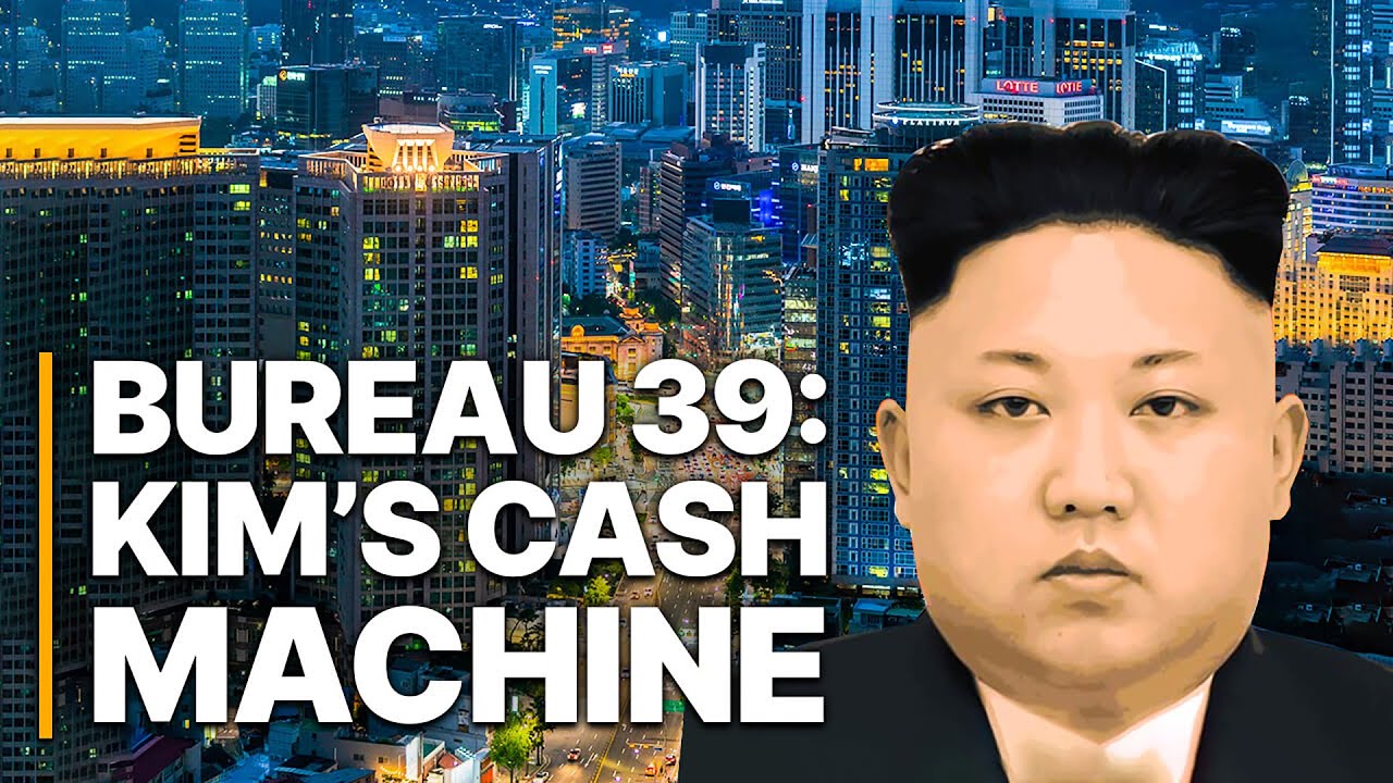 Bureau 39: Kim&rsquo;s Cash Machine | Secret Billion-Dollar Crime Syndicate EXPOSED!