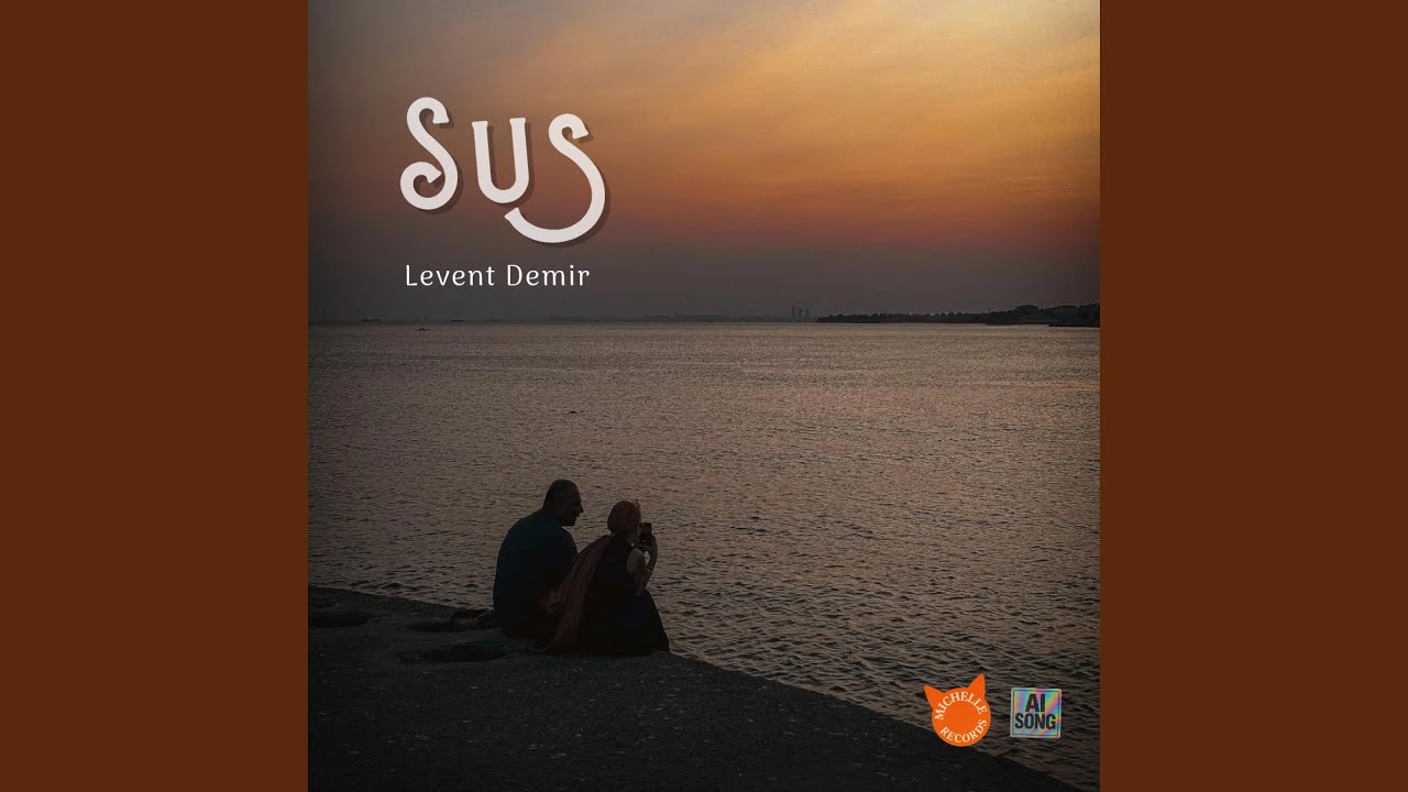 Sus (feat. Levent Demir)