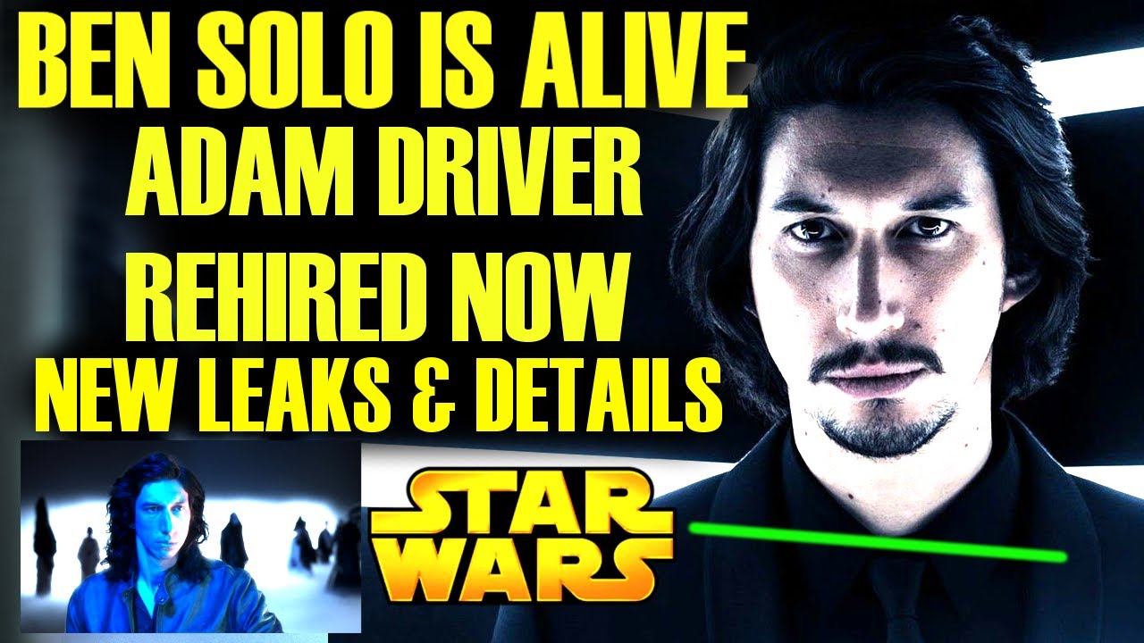 BEN SOLO IS ALIVE! Adam Driver Rehired By Lucasfilm! Here's The Plan NEW LEAKS (Star Wars Explained)